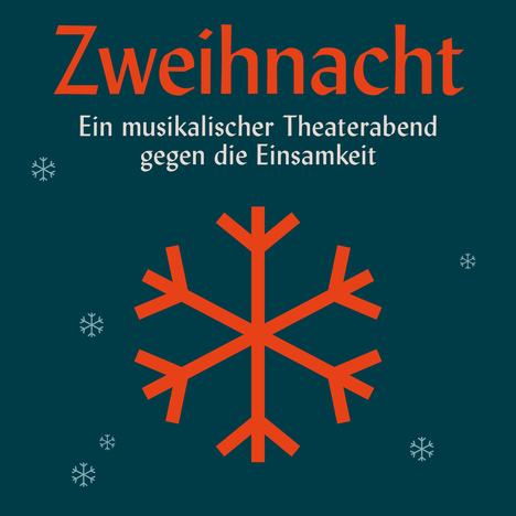 Zweihnacht - Ein musikalischer Theaterabend gegen die Einsamkeit